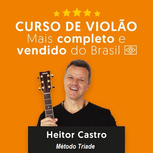 Curso de Violão Método Tríade Funciona? Heitor castro Aprenda com o curso de violão mais vendido do Brasil + 73 mil alunos